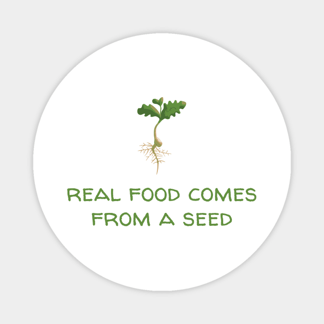 Real Food Comes From a Seed Magnet by Immunitee